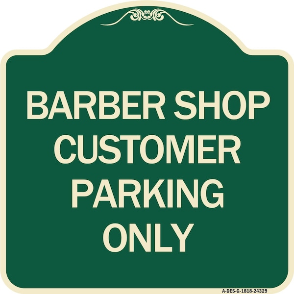 Signmission Barber Shop Customer Parking Only Heavy-Gauge Aluminum Architectural Sign, 18" x 18", G-1818-24329 A-DES-G-1818-24329 - main
